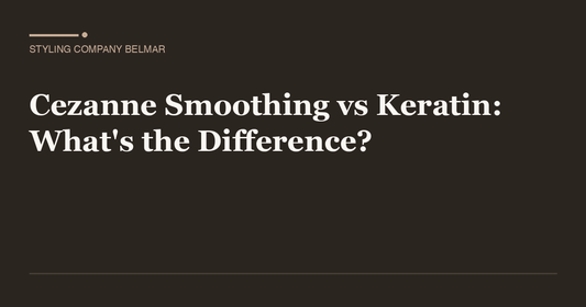 Cezanne Smoothing vs Keratin: What's the Difference?