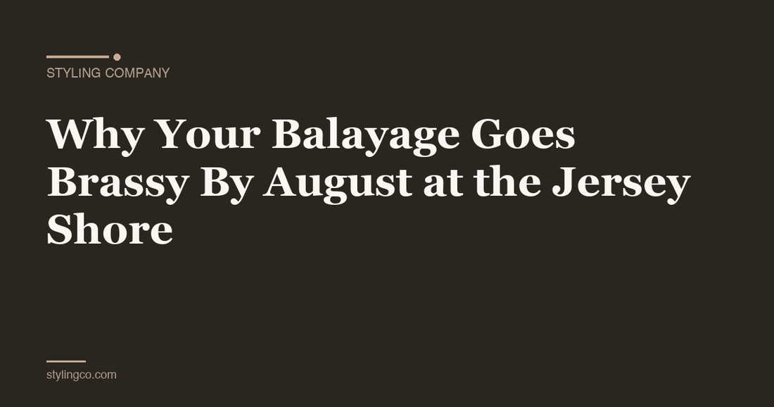 Why Your Balayage Goes Brassy By August at the Jersey Shore