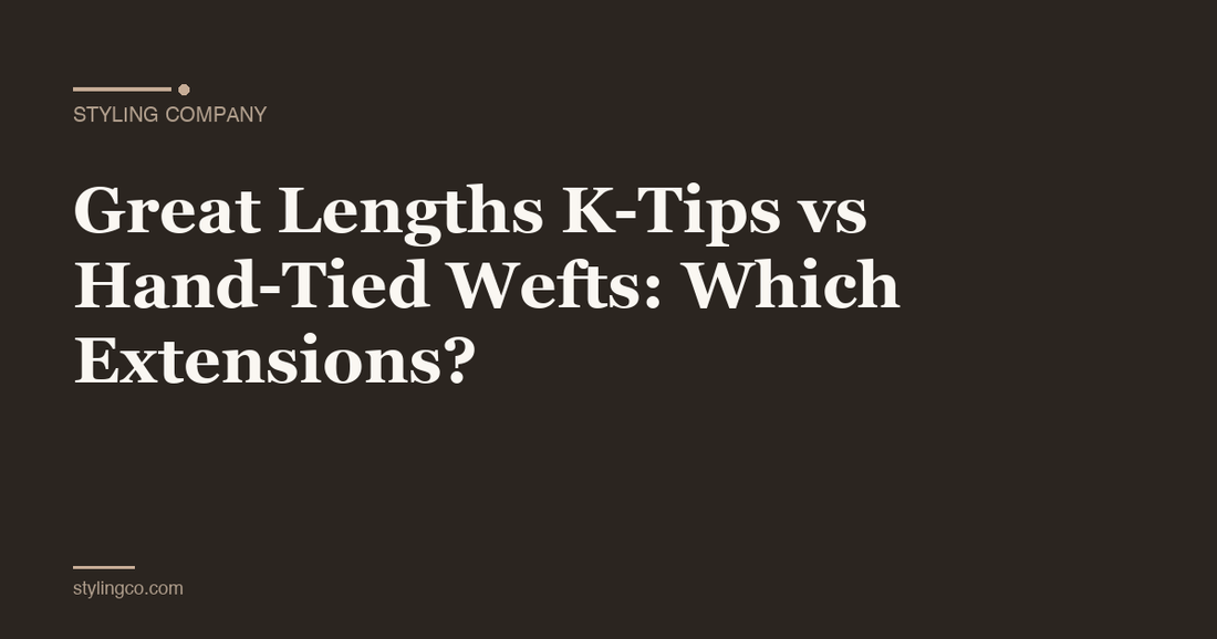Great Lengths K-Tips vs Hand-Tied Wefts: Which Extensions?