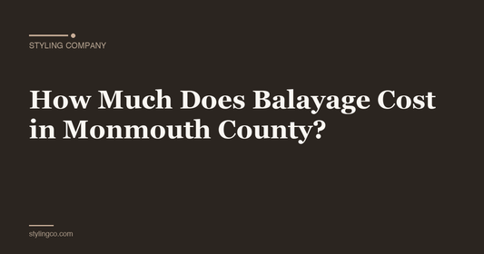 How Much Does Balayage Cost in Monmouth County?