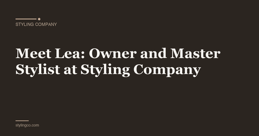 Meet Lea: Owner and Master Stylist at Styling Company