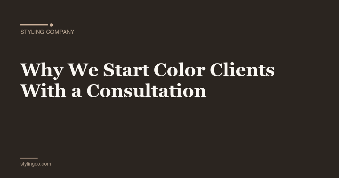 Why We Start Color Clients With a Consultation
