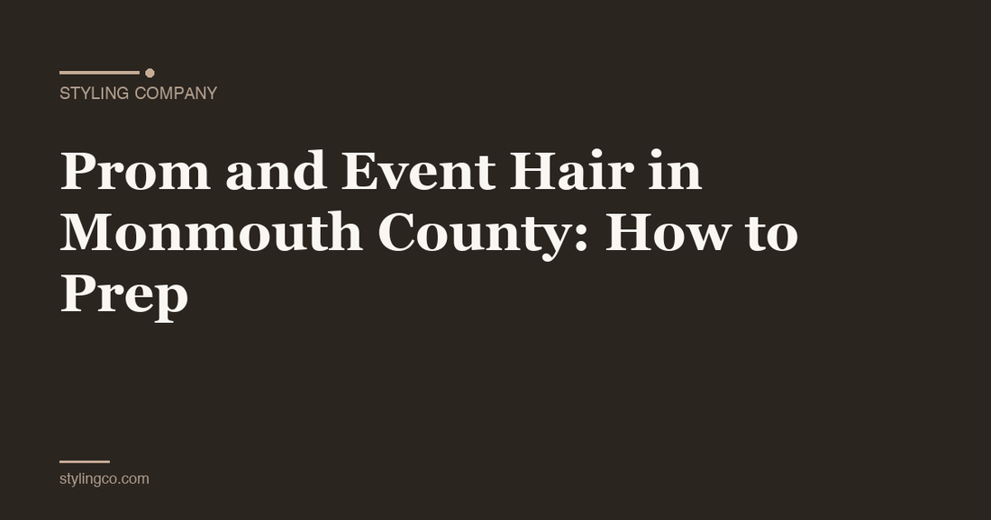 Prom and Event Hair in Monmouth County: How to Prep