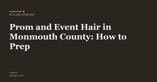 Prom and Event Hair in Monmouth County: How to Prep