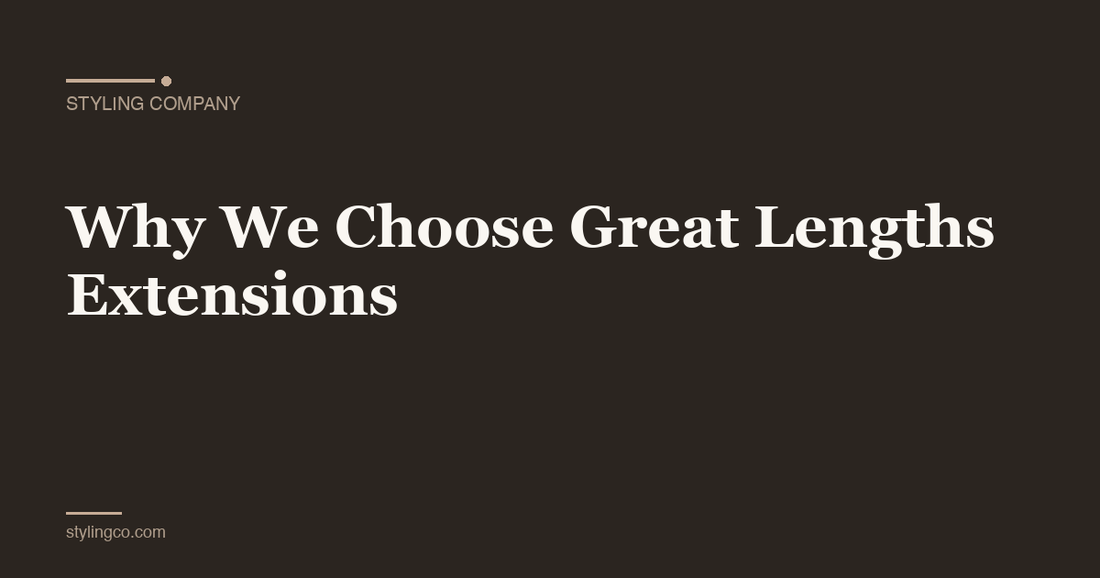 Why We Choose Great Lengths Extensions